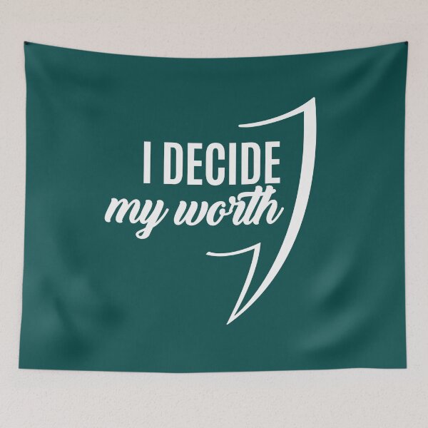 Item preview, I Decide My Worth (Teal) designed and sold by SpeakToInspire.