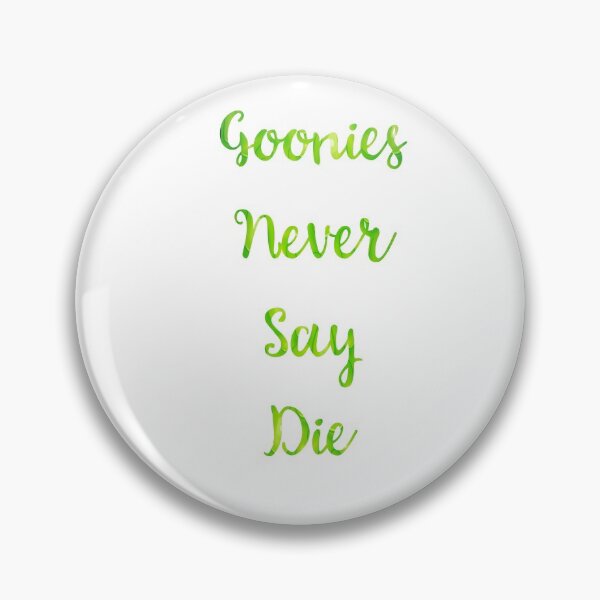 Item preview, goonies never say die designed and sold by Madhattermegs.