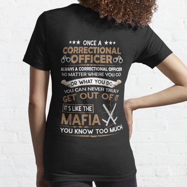 Correctional Officer it's like the mafia Essential T-Shirt