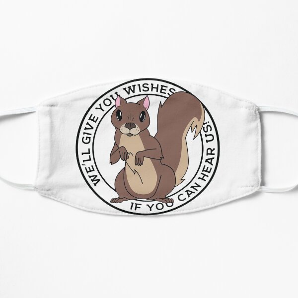 We'll Give You Wishes - don't "Mess" with Squirrels Mask