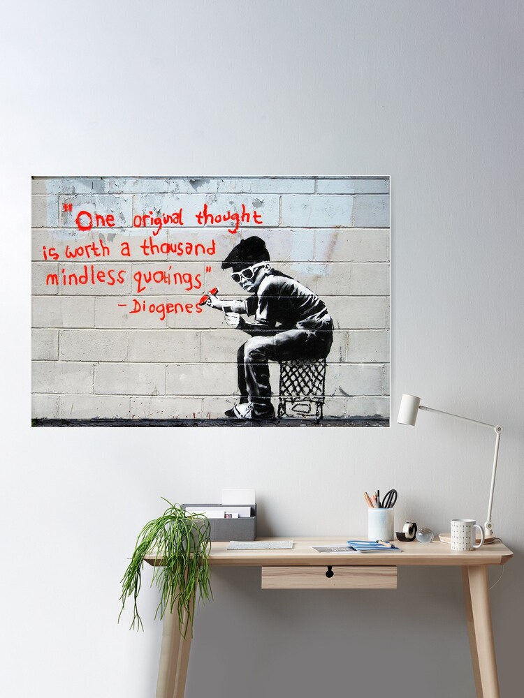 One original thought Poster by Banksy - Fine Art America