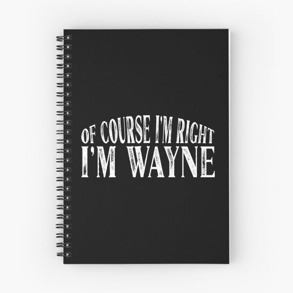 Item preview, Of Course I'm Right I'm Wayne Personalized Named product designed and sold by Grabitees.