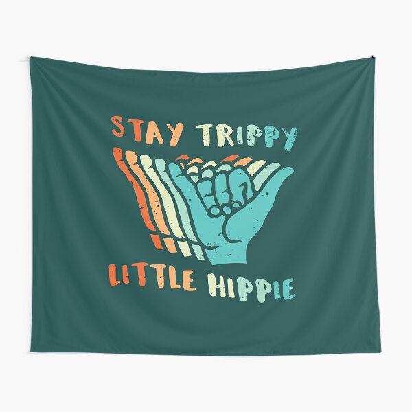 Stay Trippy Little Hippie Shaka Hands Tapestry