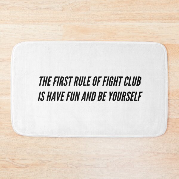 Item preview, The First Rule of Fight Club is Have Fun and Be Yourself designed and sold by flying-flamingo.