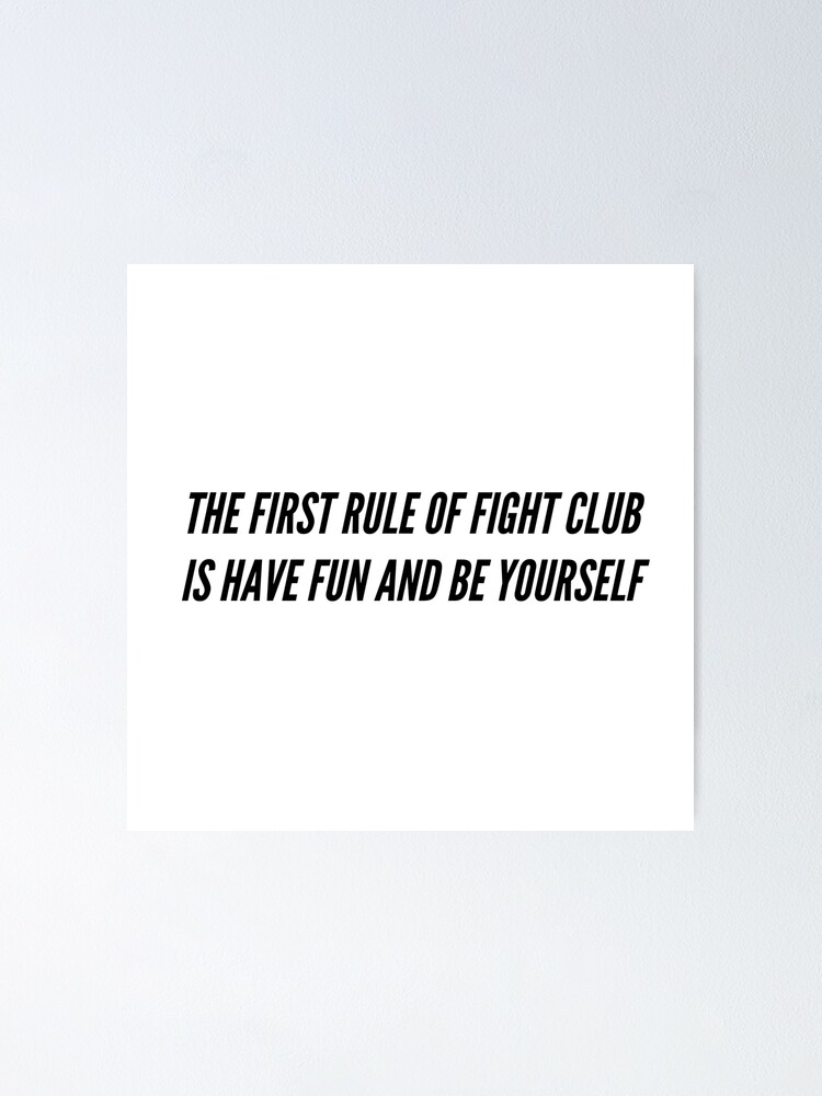 Póster «La primera regla del club de la lucha es divertirse y ser uno  mismo» de flying-flamingo | Redbubble