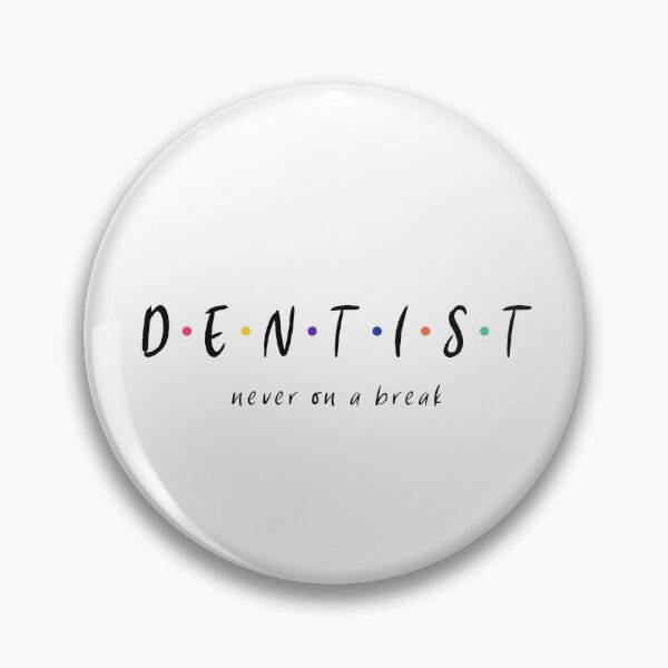 Item preview, No breaks for dentists Dental Design designed and sold by guaka-molly.