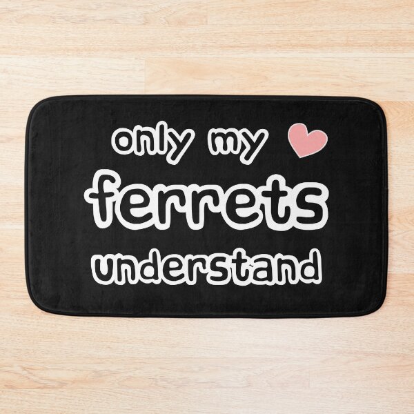 Item preview, Only My Ferrets Understand designed and sold by LoveLifeRandom.