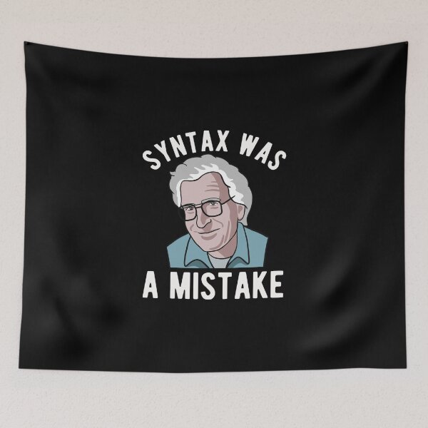 Item preview, Noam Chomsky - Syntax Was A Mistake - Funny Linguist Art designed and sold by CanadianUnicorn.