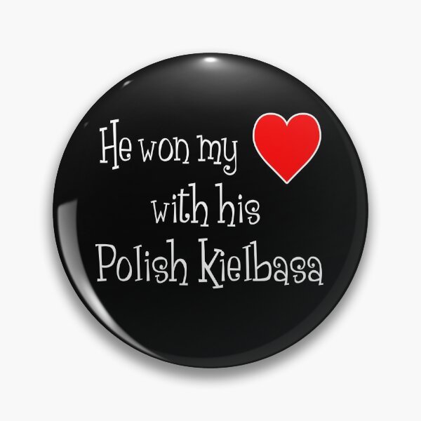 Item preview, Won My Heart With His Polish Kielbasa designed and sold by jaycartoonist.