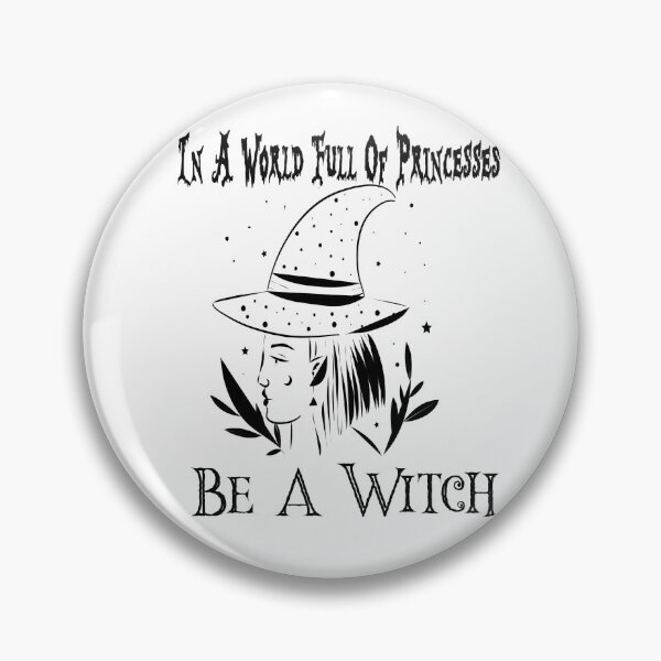 Item preview,  In A World Full Of Princesses Be A Witch, Halloween,Princesses designed and sold by alikassi.