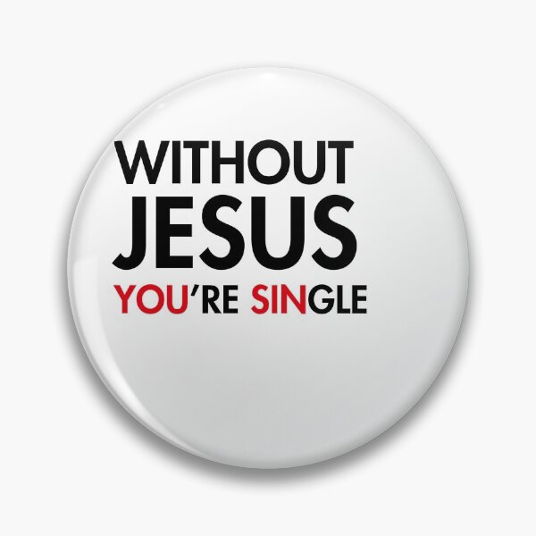 Item preview, Without Jesus you're single, you sin designed and sold by Profashionall.