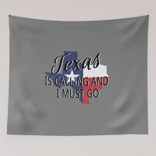 Item preview, Texas is calling and I must go. Texas blue white and red flag designed and sold by MisoraA.