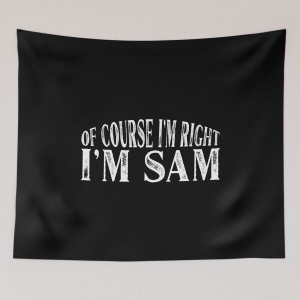 Item preview, Of Course I'm Right I'm Sam Personalized Named graphic designed and sold by Grabitees.