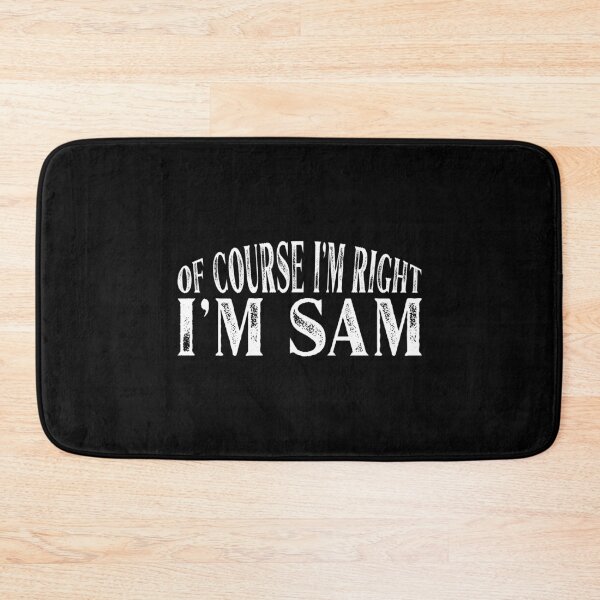 Item preview, Of Course I'm Right I'm Sam Personalized Named graphic designed and sold by Grabitees.
