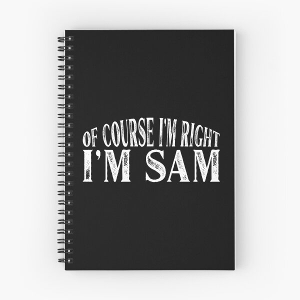 Item preview, Of Course I'm Right I'm Sam Personalized Named graphic designed and sold by Grabitees.