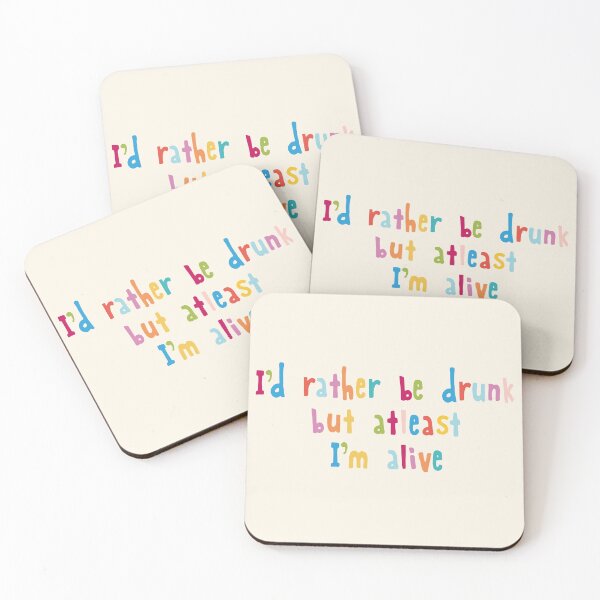 Item preview, I'd rather be drunk but atleast I'm alive designed and sold by holbytv.