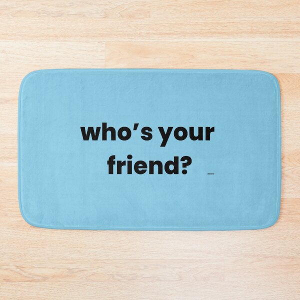 Item preview, whos your friend? dizkorce designed and sold by Dizkorce.