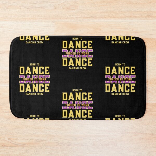 Item preview, Born to dance, forced to work! designed and sold by Got-Ya-Bak.