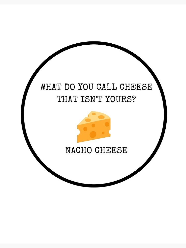 "Dad Joke Nacho Cheese" Poster by HomeHeartland Redbubble