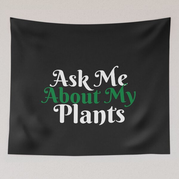 Item preview, Ask Me About My Plant designed and sold by MohitJain1109.