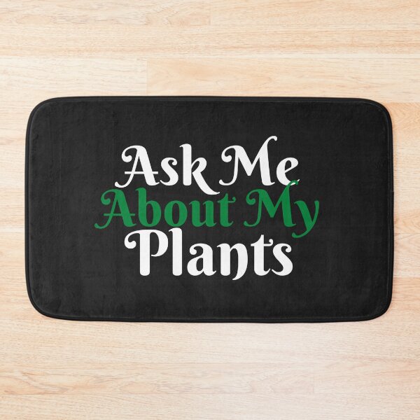 Item preview, Ask Me About My Plant designed and sold by MohitJain1109.