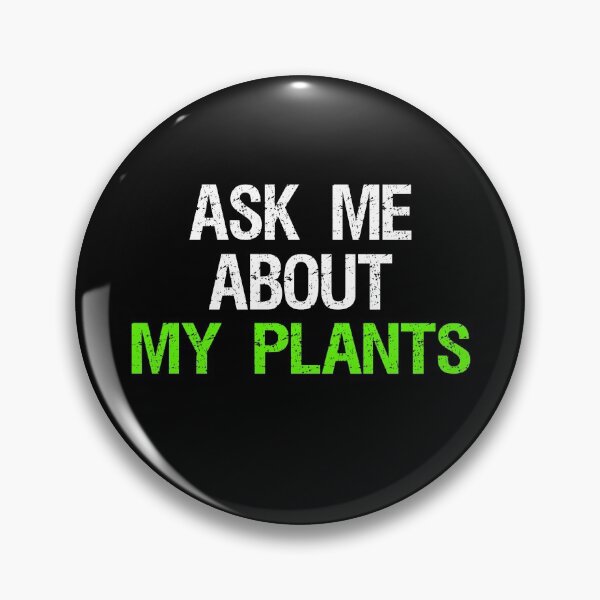 Item preview, Ask Me About My Plants designed and sold by Farid94.