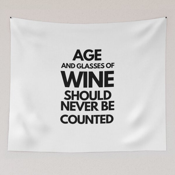 Item preview, Age and Glasses of Wine Should Never Be Counted designed and sold by TheGreekGuy.