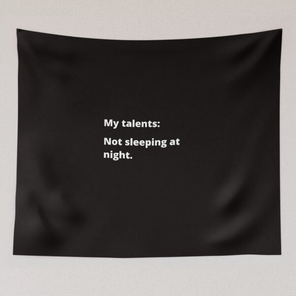 Item preview, My Talents: Not Sleeping At Night White Letters designed and sold by DailyVibe.