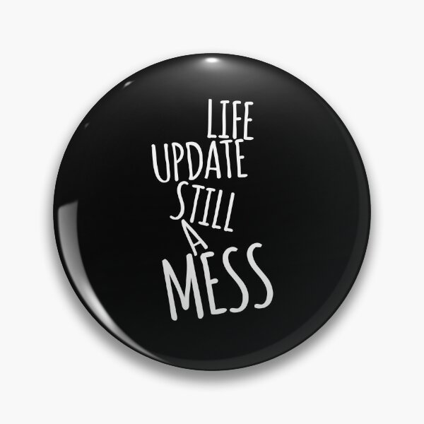 Item preview, Life Update Still a Mess | Sarcastic Quote designed and sold by kindxinn.