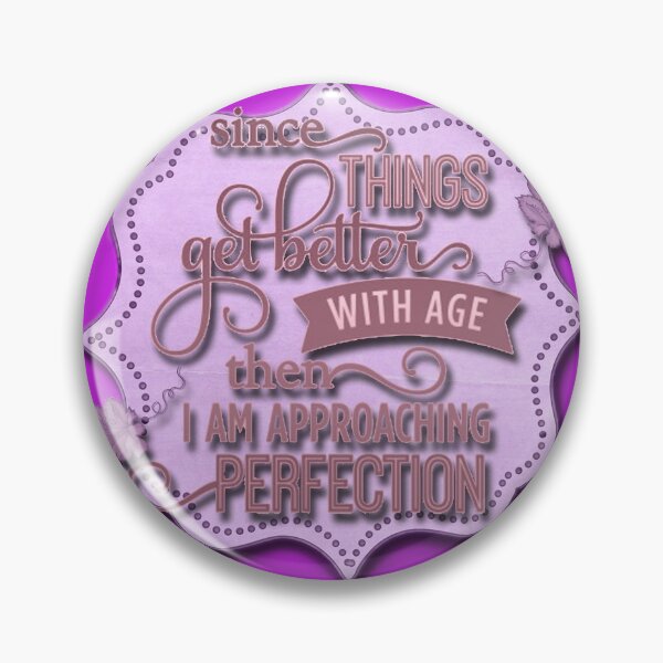 Item preview, age to perfection designed and sold by Sonia Jones Art.