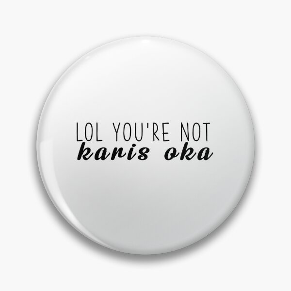 Item preview, lol you're not karis oka designed and sold by prettylittlemayflower.