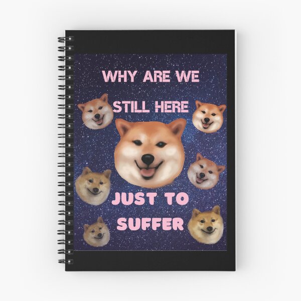 Item preview, Why Are We Still Here Just To Suffer Cheems Shibe Smiling designed and sold by TeodoraM.