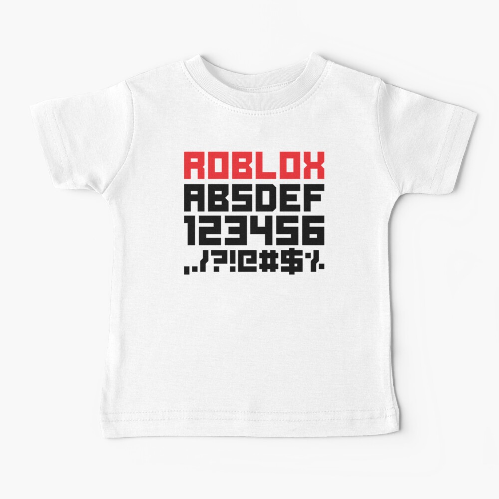 Roblox Letters T Roblox Alphabet Roblox Fon Baby T Shirt By Ludivinedupont Redbubble - eat sleep roblox t shirt products cinco de mayo