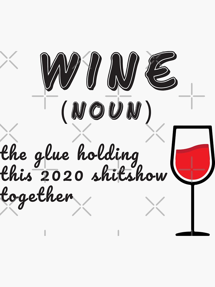 wine the glue holding 2020