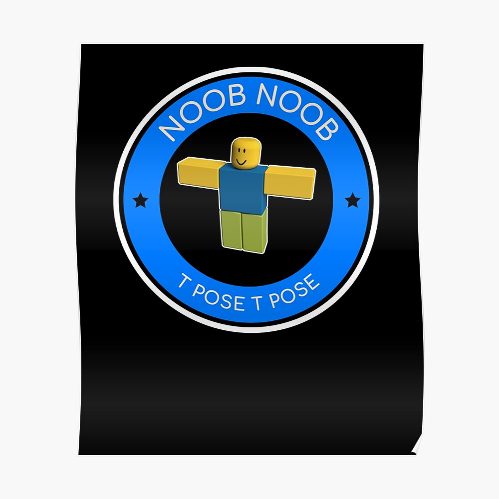Roblox T Pose Noob Dank Meme Roblox Poster By Ludivinedupont Redbubble - noob badge roblox roblox noob badge free transparent png