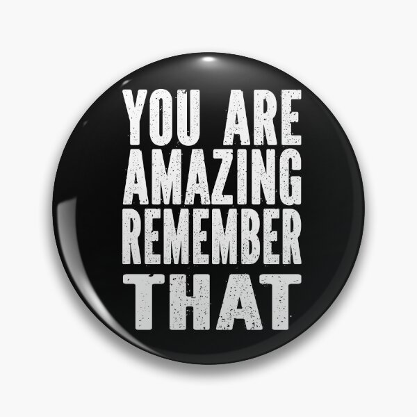 Item preview, You Are Amazing Remember That designed and sold by NisRayDesign.