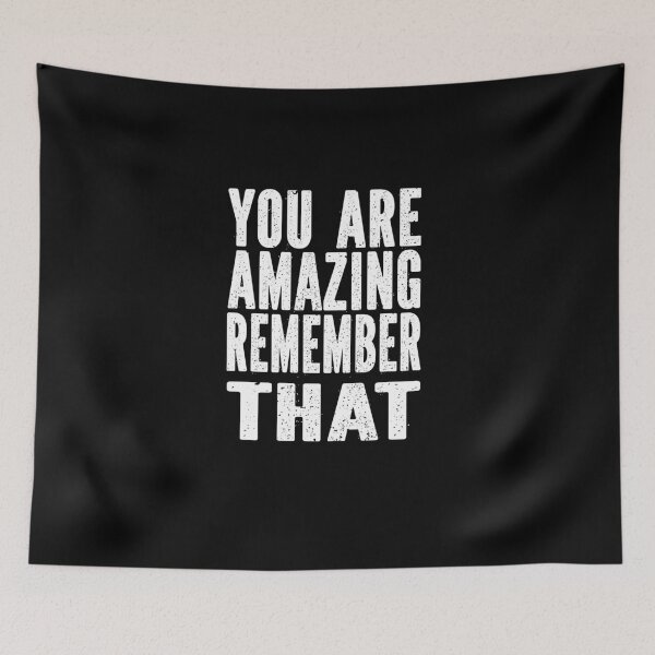Item preview, You Are Amazing Remember That designed and sold by NisRayDesign.