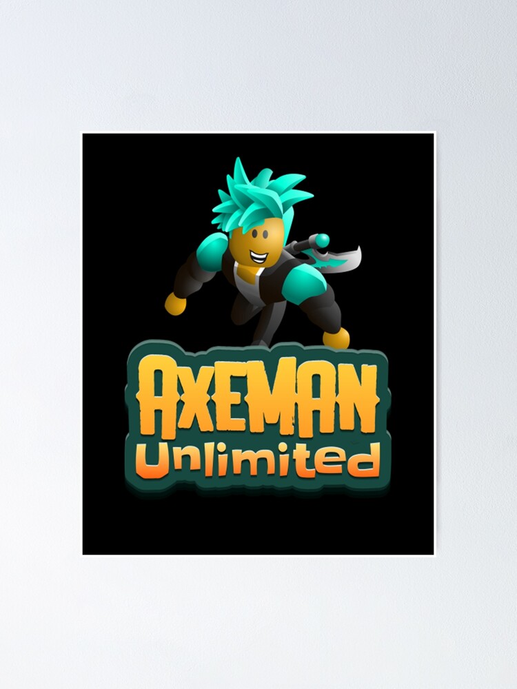 Axeman Unlimited Roblox Inspired Roblox Poster By Ludivinedupont Redbubble - roblox blush accessory