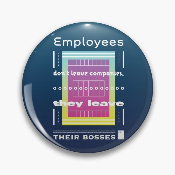 Item preview, Employees don't leave companies, they leave their bosses designed and sold by quotesonposters.