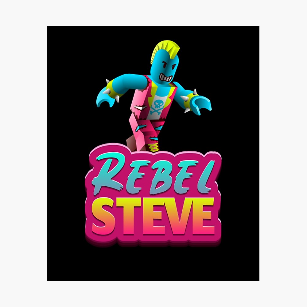 Rebel Steve Roblox Poster By Ludivinedupont Redbubble - steve in roblox