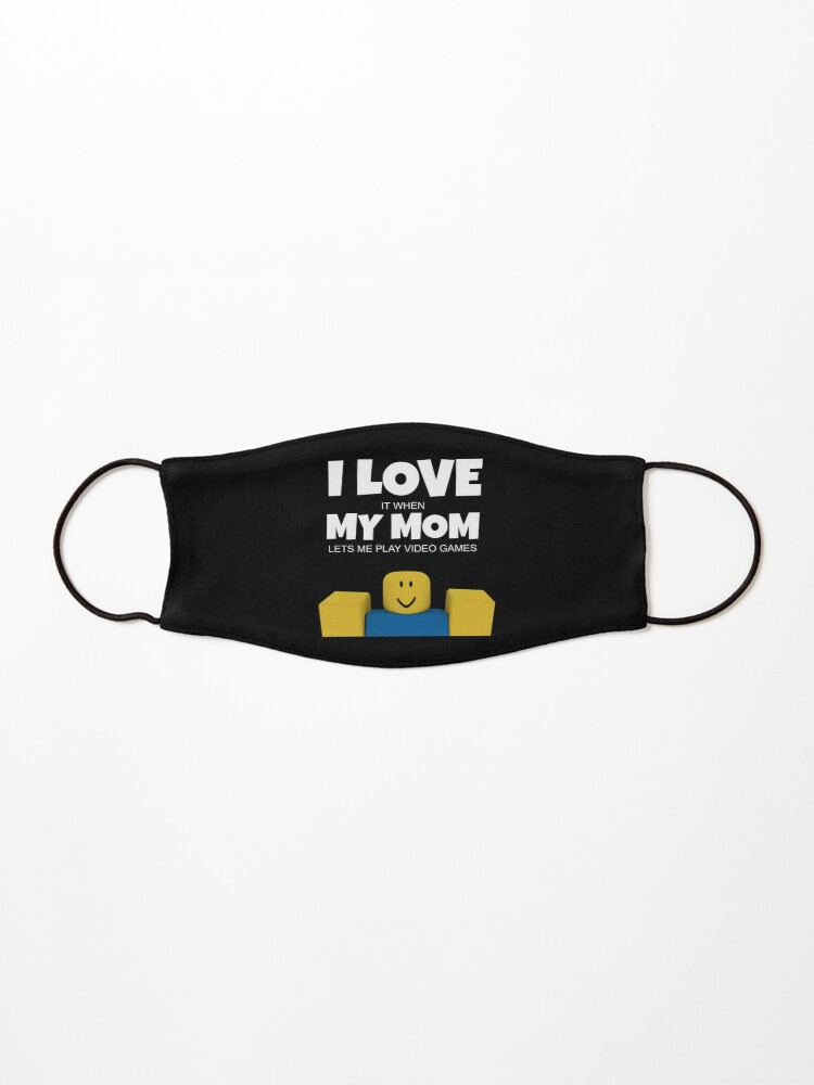 Roblox Noob I Love My Mom Funny Gamer Gift Roblox Mask By Ludivinedupont Redbubble - funny kids videos from roblox