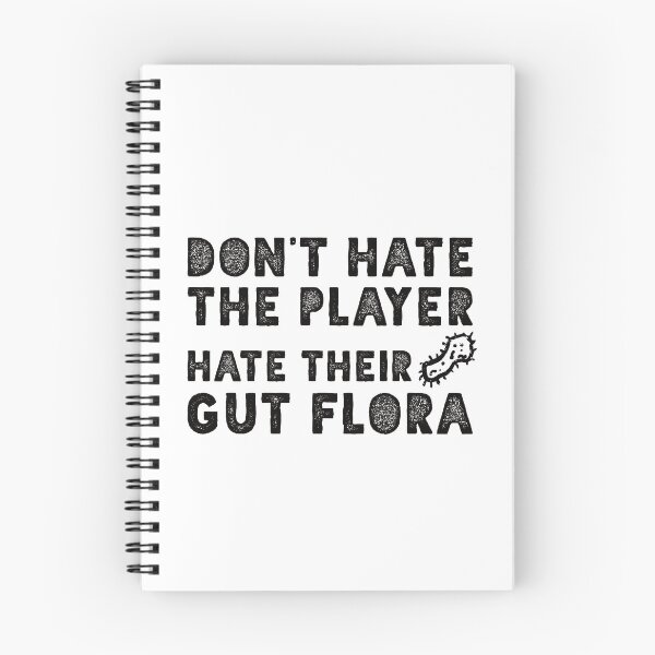 Item preview, Don't Hate the Player, Hate Their Gut Flora (Large) designed and sold by balldchickens.