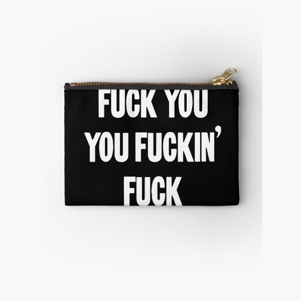 Item preview, Fuck You You Fuckin' Fuck designed and sold by Good-Looking Corpse.