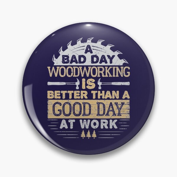 Item preview, A Bad Day Woodworking Is Better Than A Good Day At Work Woodworker Gifts Distressed designed and sold by jaygo.