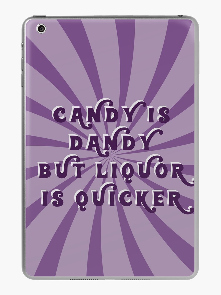 Candy Is Dandy But Liquor Is Quicker Wonka Quote Swirl Spiral Pure  Imagination  iPad Case & Skin for Sale by Sunny Collections