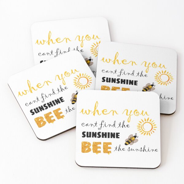 Item preview, When You Cant Find The Sunshine Bee The Sunshine designed and sold by Fas Designs.