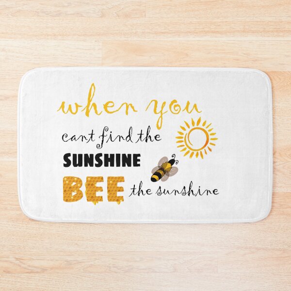 Item preview, When You Cant Find The Sunshine Bee The Sunshine designed and sold by Fas Designs.