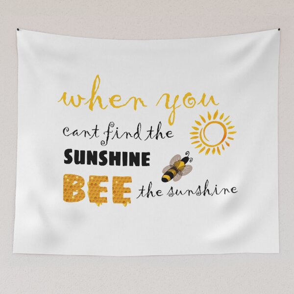 Item preview, When You Cant Find The Sunshine Bee The Sunshine designed and sold by Fas Designs.