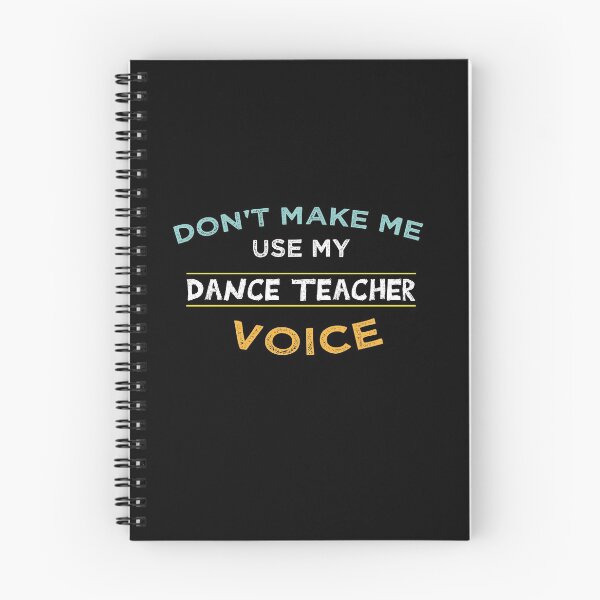 Item preview, Dont Make Me Use My Dance Teacher Voice designed and sold by KBM Tees ⭐⭐⭐⭐⭐.
