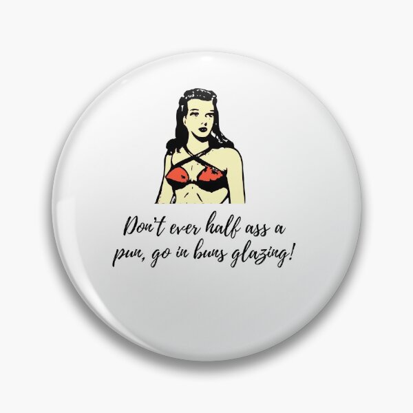 Item preview, ass a pun,go in buns glazing- funny tshirt for men/ women, gift for a friend/ funny tee/funny mom tshirt designed and sold by fitpress.